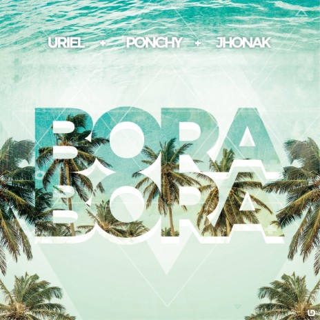 Bora Bora ft. Ponchy & Jhonak | Boomplay Music