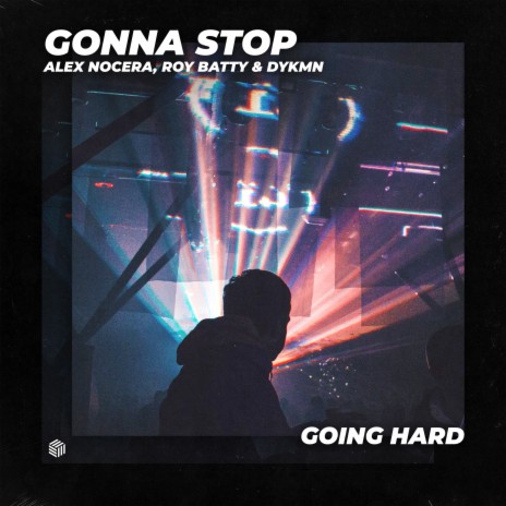 Gonna Stop ft. Roy Batty & DYKMN | Boomplay Music