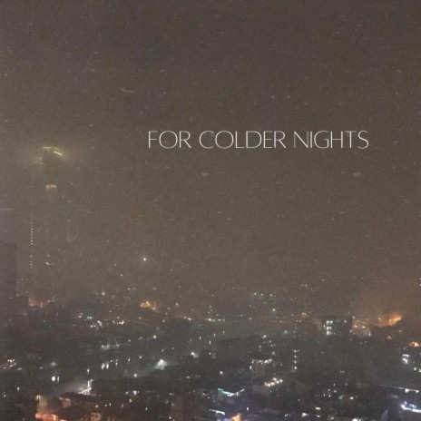 For Colder Nights