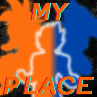 My Place (Vegito Rap)