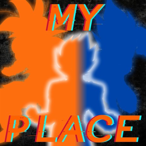 My Place (Vegito Rap) ft. NextLevel