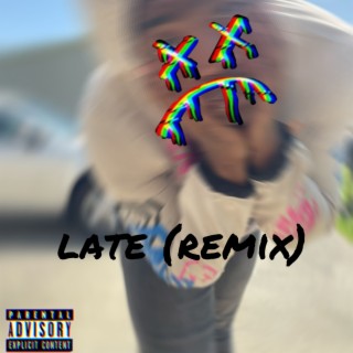 Late (Remix)