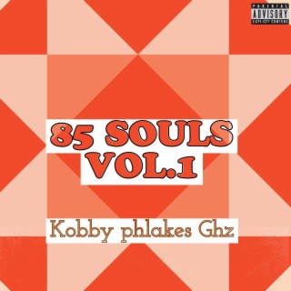 85 SOULS VOL.1 (feat. Kobby phlakes ghz)