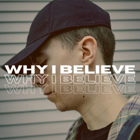 Why I Believe