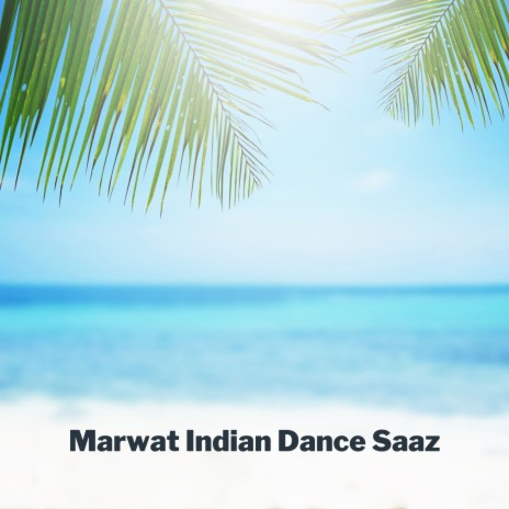 Marwat Indian Dance Saaz | Boomplay Music
