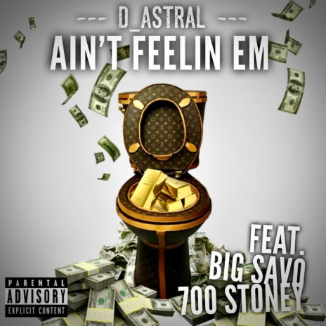 Ain't Feelin Em ft. Big Savo & 700 Stoney | Boomplay Music