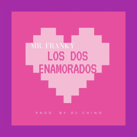 Los Dos Enamorado (feat. Mr Franky) (Originall Mix) | Boomplay Music