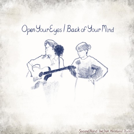 Open Your Eyes / Back Of Your Mind (Live)