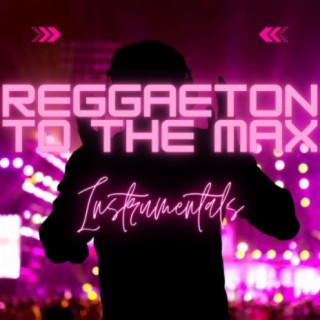 Reggaeton to the Max