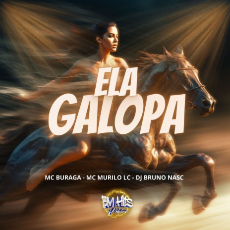 Ela Galopa ft. MC Murilo LC & MC BURAGA | Boomplay Music