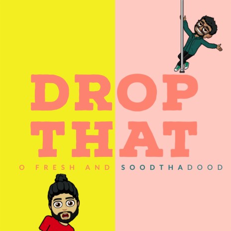 Drop That (feat. SoodthaDood) | Boomplay Music