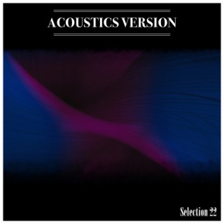 Acoustics Version Selection 22