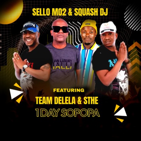 1DAY SOPOPA ft. Squash DJ, Team Delela & Sthe | Boomplay Music