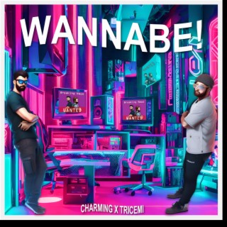 WANNABE! ft. Tricemi lyrics | Boomplay Music