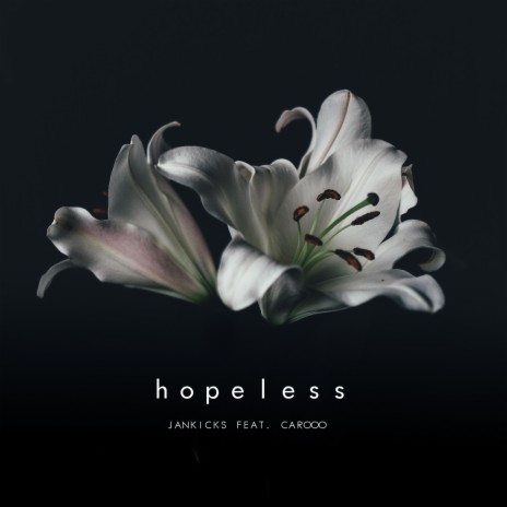 Hopeless ft. Carooo | Boomplay Music