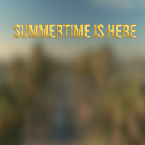 Summertime Is Here ft. Kev Knocks | Boomplay Music