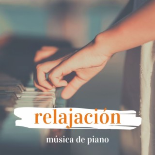 Relajación Música de Piano: Música Instrumental, Calmar la Mente, Dejar de Pensar