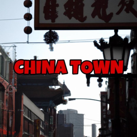 China Town | Boomplay Music