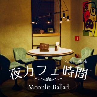 夜カフェ時間 - Moonlit Ballad