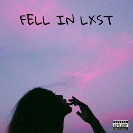 FELL IN LXST | Boomplay Music