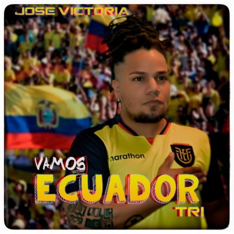 Vamos Ecuador Tri | Boomplay Music