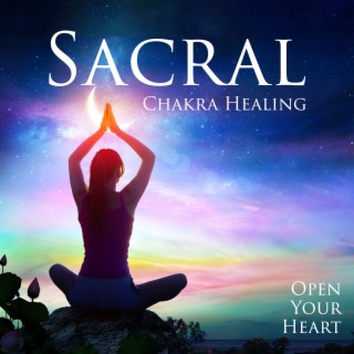 Sacral Chakra Healing: Open Your Heart, Therapy Binaural Tones for Meditation, Relaxation, Stress Reduction, Anxiety, Depression, Migraine
