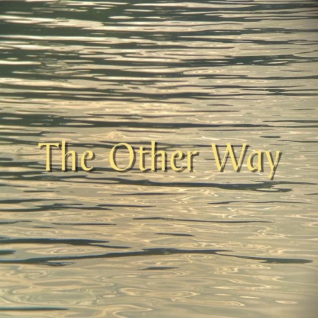 The Other Way | Boomplay Music
