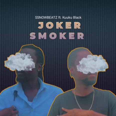 Joker Smoker ft. Kuuku Black | Boomplay Music