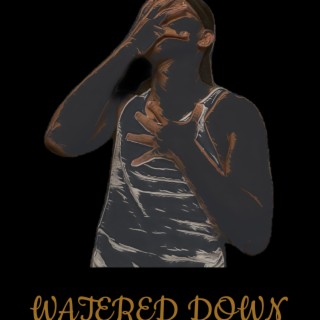 Watered Down