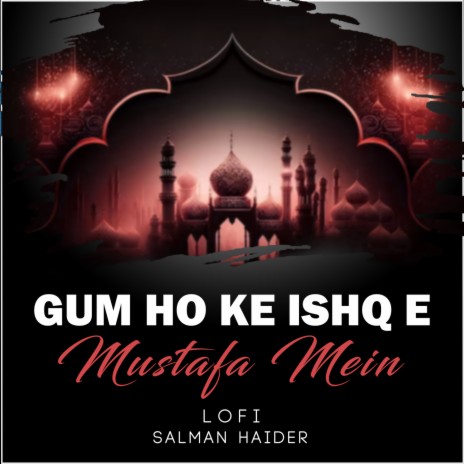 Gum Ho Ke Ishq e Mustafa Mein Lofi | Boomplay Music