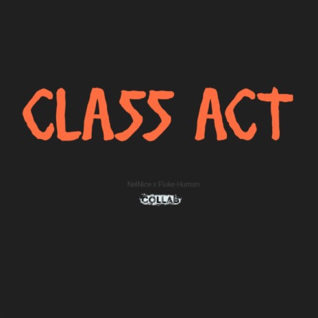 Class Act (feat. Fluke Human) | Boomplay Music
