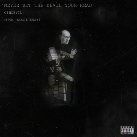 Never Bet The Devil Your Head ft. Khezie Beats | Boomplay Music