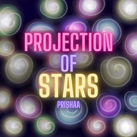 Projection of Stars | Boomplay Music