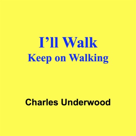 I'll Walk Keep on Walking | Boomplay Music