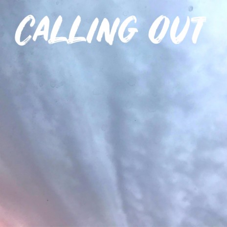 Calling Out | Boomplay Music