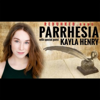 Rebunked #114 | Kayla Henry | Parrhesia