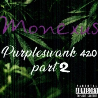 Purpleswank 420, Pt. 2