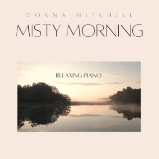 Misty Morning | Relaxing Piano