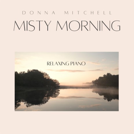 Misty Morning | Relaxing Piano | Boomplay Music