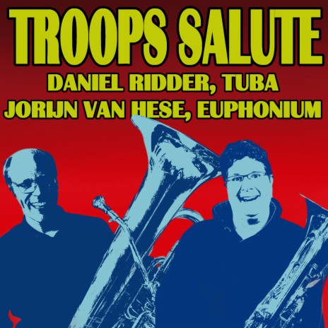 Troops Salute (Euphonium & Tuba Multi-Track) ft. Jorijn Van Hese | Boomplay Music