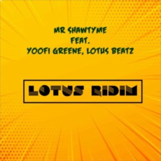 Lotus Ridim (feat. Yoofi Greene & Lotus Beatz)