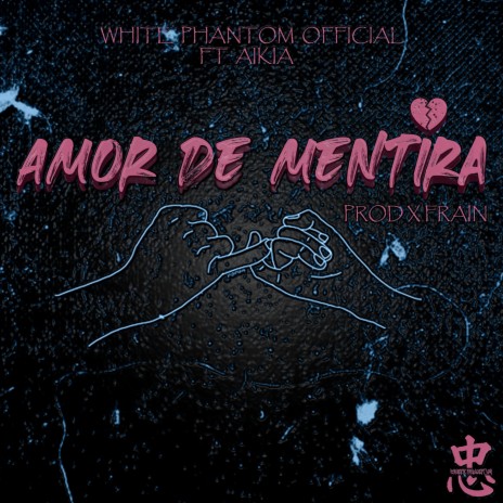 Amor De Mentira ft. aikia | Boomplay Music