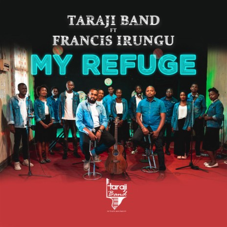 My Refuge (feat. Francis Irungu)