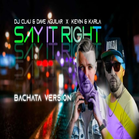 Say It Right (Bachata Version) ft. Dave Aguilar | Boomplay Music