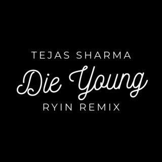 Die Young (RYIN Remix)