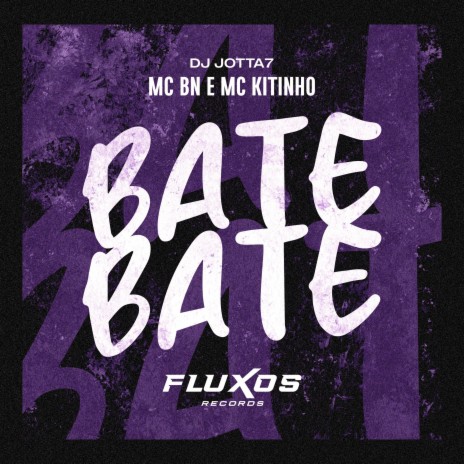 Bate Bate ft. MC Kitinho & DJ Jotta7 | Boomplay Music