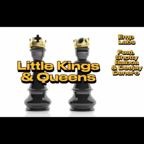 Little Kings & Little Queens ft. Shotty Balboa & Deejay Denero | Boomplay Music