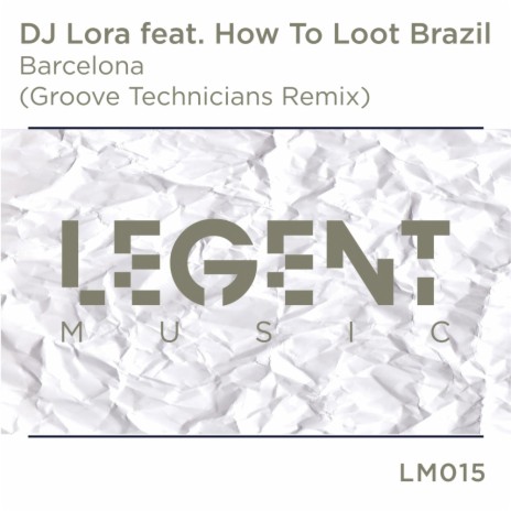 Barcelona (Groove Technicians Radio Edit) ft. How To Loot Brazil