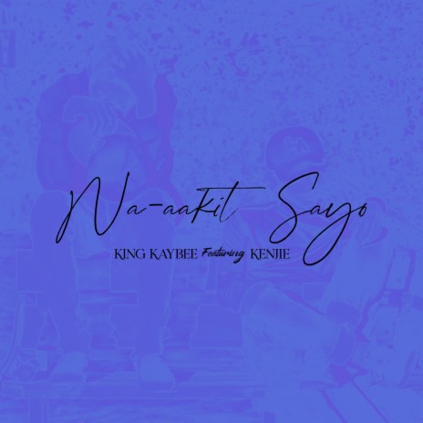 Na-aakit Sayo (feat. Kenjie) | Boomplay Music