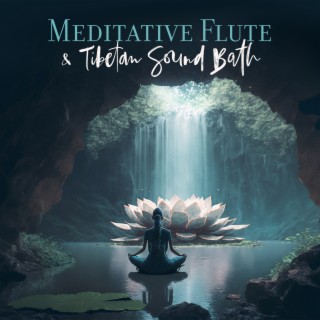 Meditative Flute & Tibetan Sound Bath for Meditation, Healing, Yoga